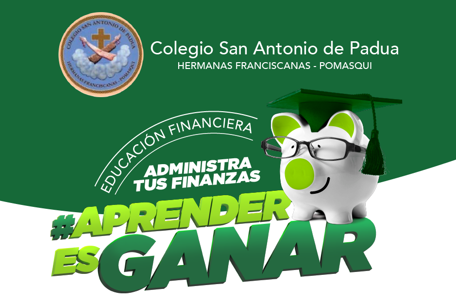 Colegio San Antonio de Padua - Curso Educación Financiera - Administra tus Finanzas